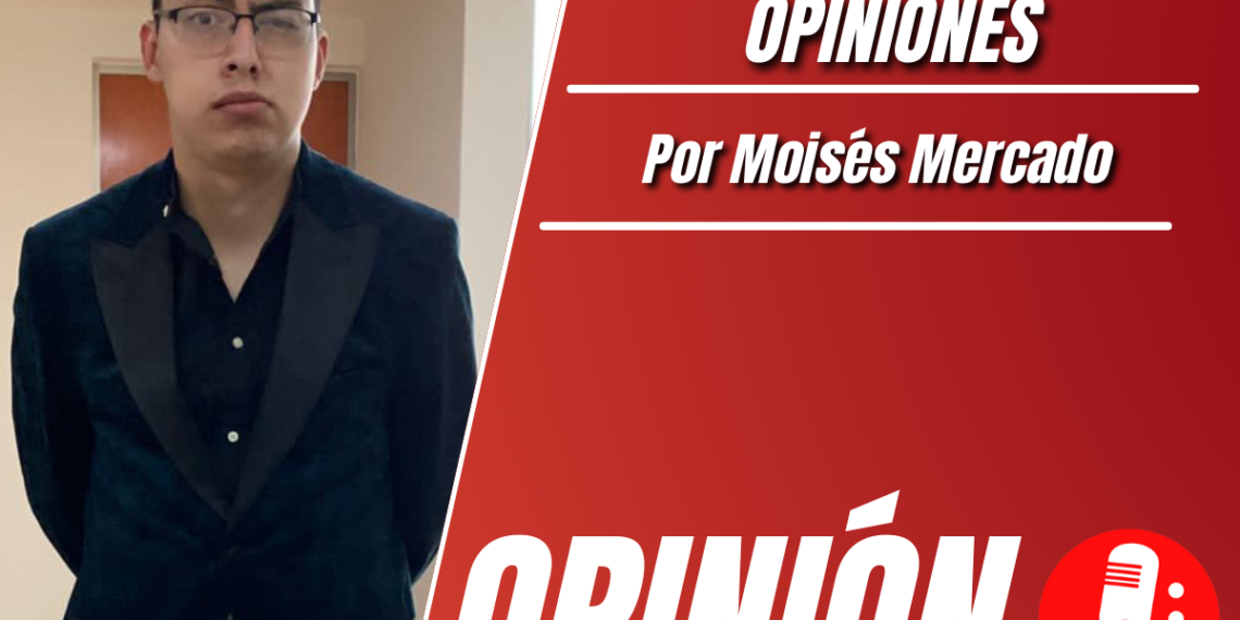 Opinión de Moisés Mercado