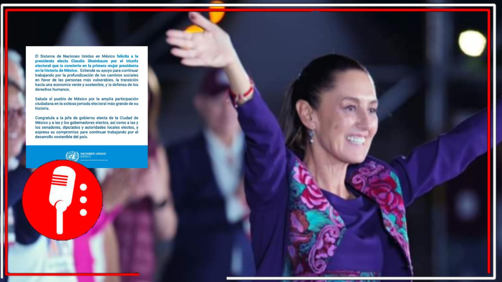 Claudia Sheinbaum, con legitimidad dentro y fuera de México: El Sistema de Naciones Unidas felicita a la transformadora por su indiscutible triunfo electoral