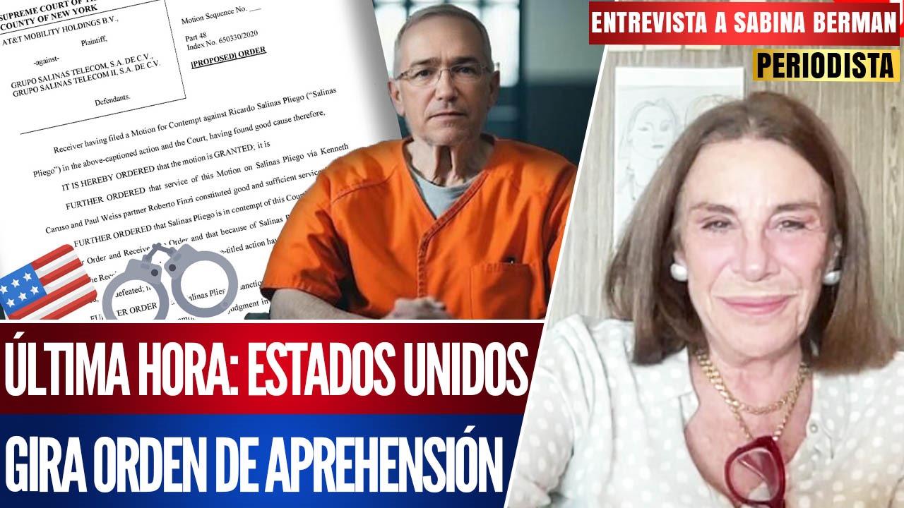 Entrevista | Orden de aprehensión contra Salinas Pliego por deudas en Estados Unidos, según informa Berman