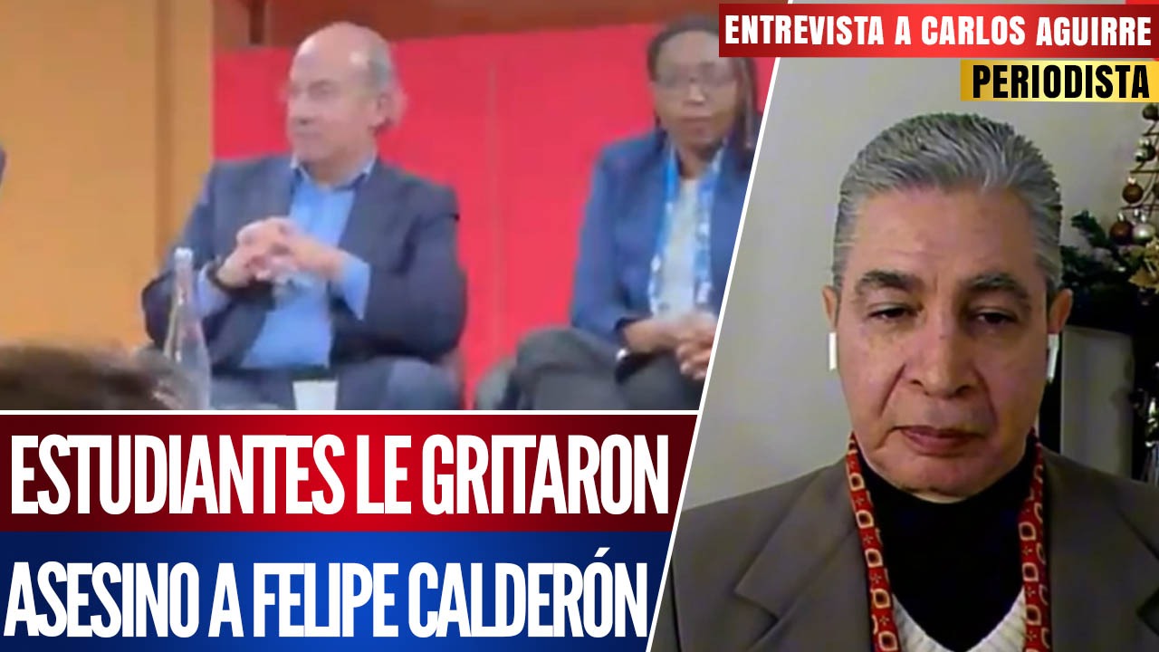 Entrevista | Corren a Felipe Calderón de conferencia en Francia por su narco: Carlos Aguirre